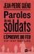 Paroles de nos soldats - l'épreuve de feu au XXe siècle