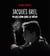 Jacques Brel, plus loin que le rêve