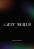Amos' world