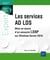 Les services AD LDS : mise en oeuvre d'un annuaire LDAP sur Windows Server 2019