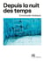 Depuis la nuit des temps
