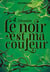 Le noir est ma couleur Tome 4 : l'évasion