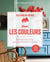 Oser les couleurs : faire les bons choix pour transformer les volumes