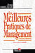 Les meilleures pratiques du management - au coeur de la performance