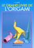 Le grand livre de l'origami