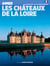 Aimer les châteaux de la Loire