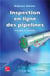 Inspection en ligne des pipelines : principes et méthodes : principes et méthodes