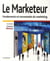 Le marketeur - fondements et nouveautés du marketing (3e édition)