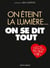 On éteint la lumière... on se dit tout