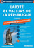 Laïcité et valeurs de la République : L'essentiel en 100 points clés (4e édition)