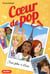 Coeur de pop Tome 3 : trois filles à Paris