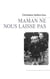 Maman ne nous laisse pas