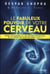 Le fabuleux pouvoir de votre cerveau - nous utilisons 5% de notre potentiel et si nous en exploitions 100%