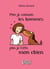 Plus je connais les hommes, plus je kiffe mon chien