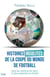 Histoires insolites de la coupe du monde de football - dans les coulisses du sport le plus populaire au monde