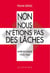 NON NOUS N'ETIONS PAS DES LACHES
