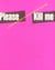 PLEASE KILL ME. L'HISTOIRE NON CENSUREE DU PUNK...