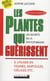 Les plantes qui guérissent