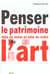 Penser le patrimoine
