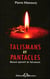 Les talismans et pentacles - manuel opératif de talismanie