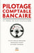 Pilotage comptable bancaire - un tableau de bord incontournable