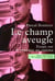 Le champ aveugle - essai sur le réalisme au cinéma