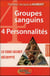4 groupes sanguins - 4 personnalités