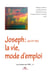 Joseph : la vie, mode d'emploi