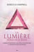 La lumière vous va si bien - comment répondre aux appels de votre âme et nourrir votre splendeur