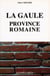 La gaule, province romaine