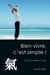 Bien vivre, c'est simple ! - le ki, la santé et vous