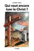 Qui veut encore tuer le christ ?
