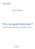 Do you speak television ? apprentissages médiatiques et compétence sociale