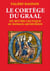 Le cortege du graal. du mythe celtique au roman arthurien