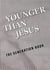 Younger than jesus the generation book
