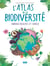 L'atlas de la biodiversité : animaux insolites et curieux (édition 2023)