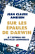 Sur les épaules de Darwin Tome 2 - je t'offrirai des spectacles admirables