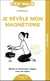 C'est malin poche : je révèle mon magnétisme