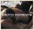 Erotic moments
