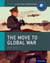 MOVE TO GLOBAL WAR: IB HISTORY COURSE BOOK: OXFORD IB DIPLOMA PROGRAMM