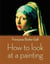 How to look at a painting