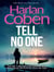 Tell No One : From the Number One bestselling creator of the hit Netflix series Missing You