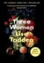 Three Women : A BBC 2 Between the Covers Book Club Pick