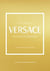 Little book of Versace : the story of the iconic fashion house