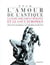 Pour l'amour de l'antique