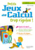 Petits jeux de calcul trop rigolos ! - du cm2 à la 6e