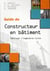 Le guide du constructeur en bâtiment - livre de l'élève (édition 2012)