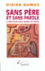 Sans père et sans parole - la place du père dans l'équilibre de l'enfant