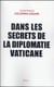 Dans les secrets de la diplomatie vaticane
