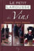 Le petit larousse des vins - conaître, choisir, déguster